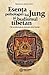 Esența psihologiei lui Jung și budismul tibetan, căi orientale și occidentale către Esență