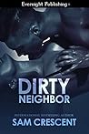 Dirty Neighbor by Sam Crescent