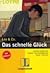 Das schnelle Glück