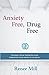 Anxiety Free, Drug Free: Ch...