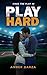 Play Hard (Make the Play, #2)