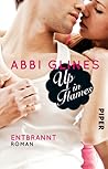 Up in Flames - Entbrannt by Abbi Glines