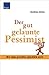Der gut gelaunte Pessimist by Matthias Nöllke