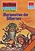 Perry Rhodan 1168: Marionetten der Silbernen: Perry Rhodan-Zyklus "Die endlose Armada" (Perry Rhodan-Erstauflage) (German Edition)