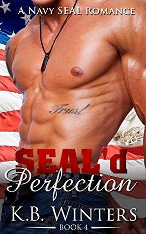 SEAL'd Perfection: Book 4 (SEAL'd Perfection, #4)