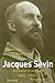 Jacques Sevin, fondateur et mystique