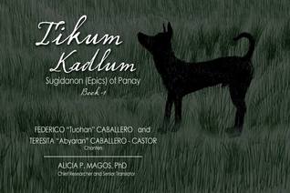 Tikum Kadlum (Sugidanon [Epics] of Panay, #1)