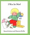 I Was So Mad I Was So Mad