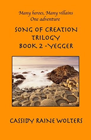 Yegger (Song of Creation Trilogy Book 2)