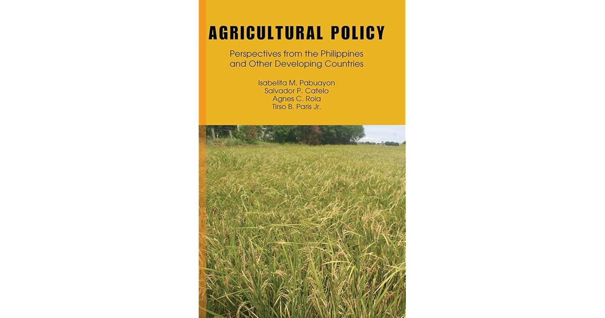 Agricultural Policy Perspectives from the Philippines and Other