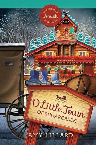 O Little Town of Sugarcreek (Sugarcreek Amish Mysteries, #5)