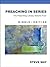 Preaching in Series by Steve  May