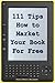 111 Tips on How to Market Your Book for Free: Get Detailed Plans and Smart Strategies for Your Book's Success