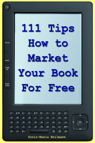 111 Tips on How to Market Your Book for Free: Get Detailed Plans and Smart Strategies for Your Book's Success