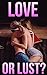 Romance: Love or Lust? (Rom...