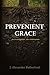 Prevenient Grace: An Investigation into Arminianism