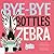 Bye-Bye Bottles, Zebra (Hello Genius)
