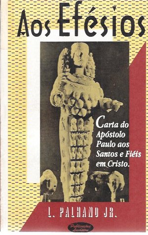 Aos Efésios - Carta do Apóstolo Paulo aos Santos e Fiéis em Cristo