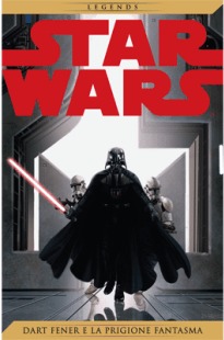 Star Wars Legends vol. 3: Dart Fener e la Prigione Fantasma (Star Wars Legends, #3)