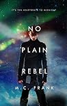 No Plain Rebel by M.C. Frank