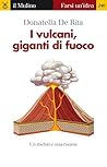 I vulcani, giganti di fuoco