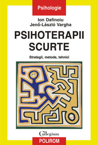 Psihoterapii scurte. Strategii, metode, tehnici