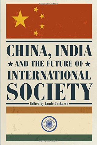 China, India and the Future of International Society (Paperback)