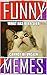 Memes: HUGE BUMPER EDITION OF MEMES! SOOOO FUNNY!