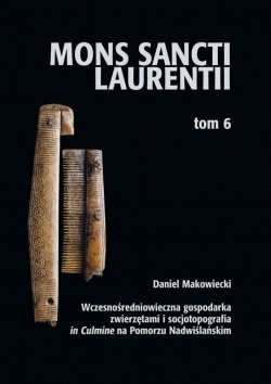 Wczesnośredniowieczna gospodarka zwierzętami i socjotopografia in Culmine na Pomorzu Nadwiślańskim. Studium archeozoologiczne (Hardcover)