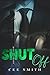 Shut Off (Just This Once Book 3)