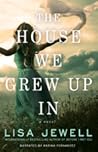 The House We Grew Up In by Lisa Jewell