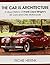 The Car Is Architecture - A Visual History of Frank Lloyd Wright's 85 Cars and One Motorcycle