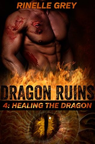 Healing the Dragon (Dragon Ruins, #4)