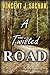 A Twisted Road