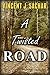 A Twisted Road
