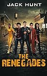 The Renegades by Jack Hunt The Renegades by Jack Hunt