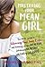 Mastering Your Mean Girl: T...
