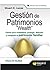 Gestión de patrimonios "Wealth": Claves para rentabilizar, proteger, disfrutar y compartir el patrimonio familiar