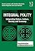 Integral Polity: Integrating Nature, Culture, Society and Economy (Transformation and Innovation)