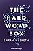 The Hard Word Box