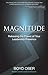 Magnitude: Releasing the Power of Your Leadership Presence