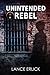 Unintended Rebel