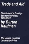 Trade and Aid: Eisenhower's Foreign Economic Policy, 1953-1961