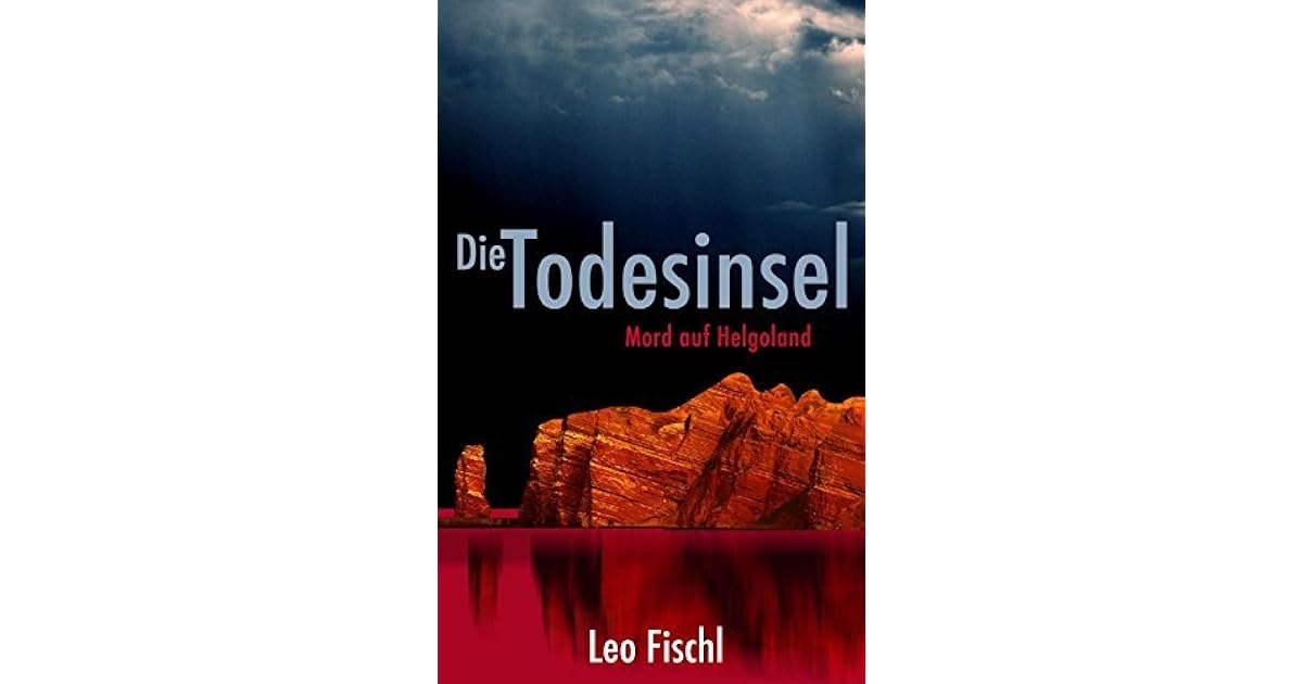 Die Todesinsel Leo Fischl 2 By Leo Fischl