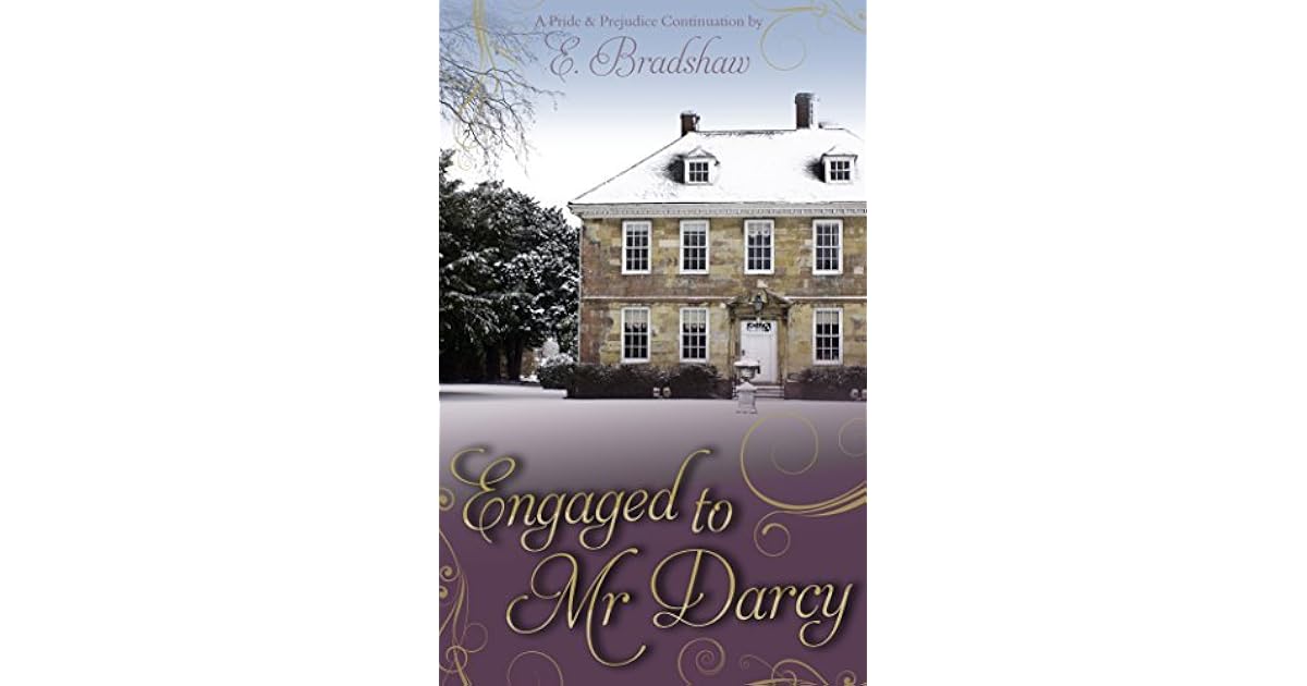 Engaged to Mr Darcy by E. Bradshaw