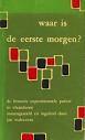 Waar is de eerste morgen ? (Paperback)