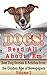 Dogs! Read All About 'Em: Best Dog Stories & Articles from the Golden Age of Newspapers, Vol. 2 (Vintage Newspaper Mining Project)