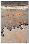 Bid Me to Live: A...