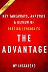 The Advantage: Why Organizational Health Trumps Everything Else in Business by Patrick Lencioni | Key Takeaways, Analysis & Review