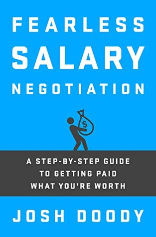 Fearless Salary Negotiation: A step-by-step guide to getting paid what you're worth (Kindle Edition)